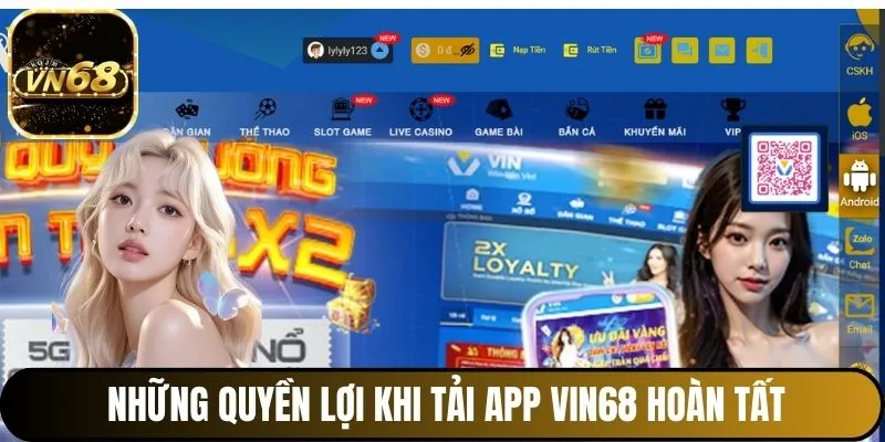 Những quyền lợi khi tải app Vin68 hoàn tất